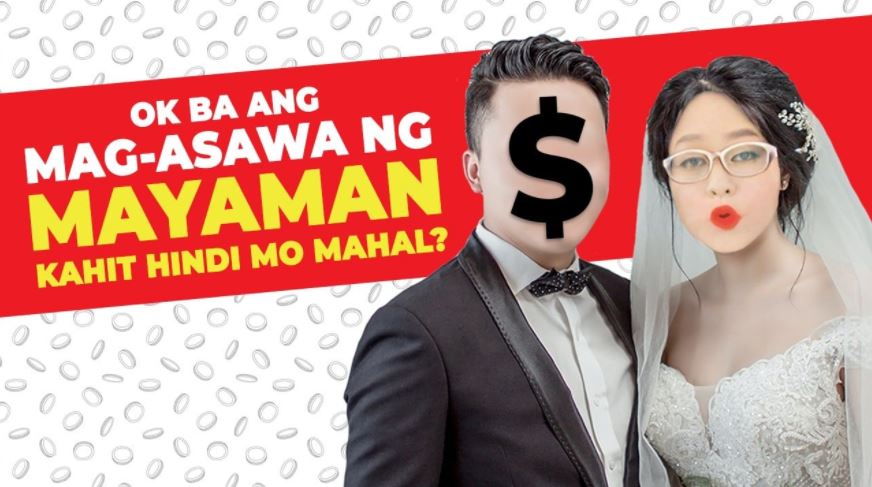 Ok ba MAG-ASAWA ng MAYAMAN KAHIT HINDI MO MAHAL?